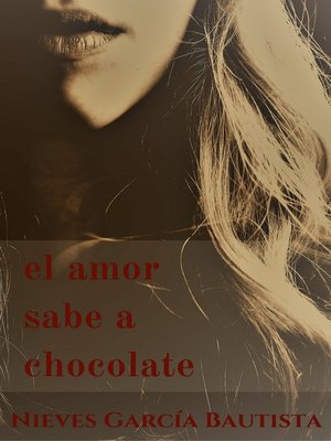 cover image of El amor sabe a chocolate